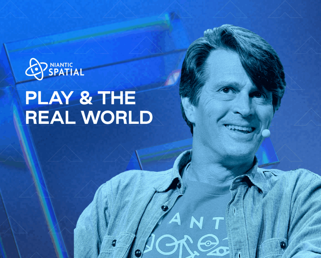 Niantic: Play & the Real World