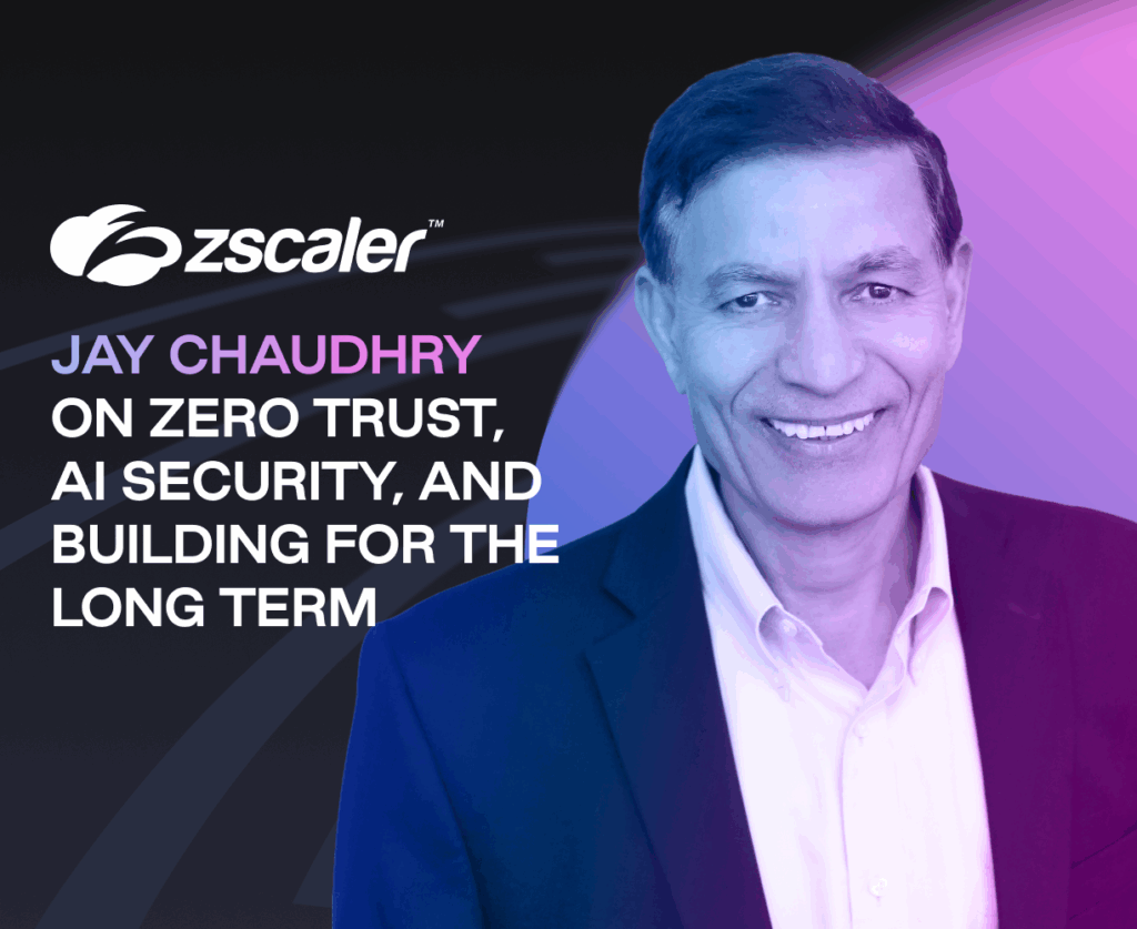 Jay Chaudhry on Zero Trust, AI Security, and Building for the Long Term