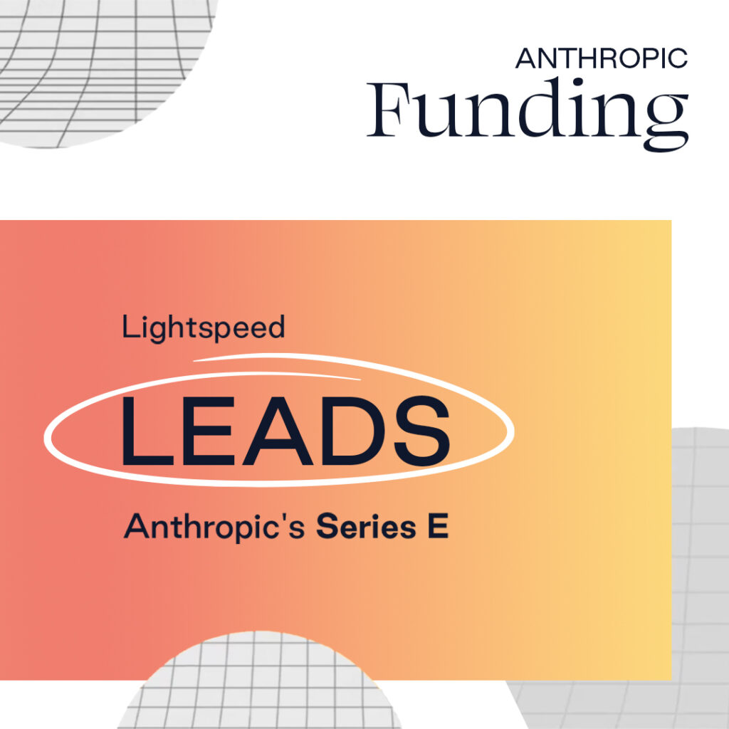 Lightspeed Announces Lead Investment in Anthropic’s $3.5B Series E Financing