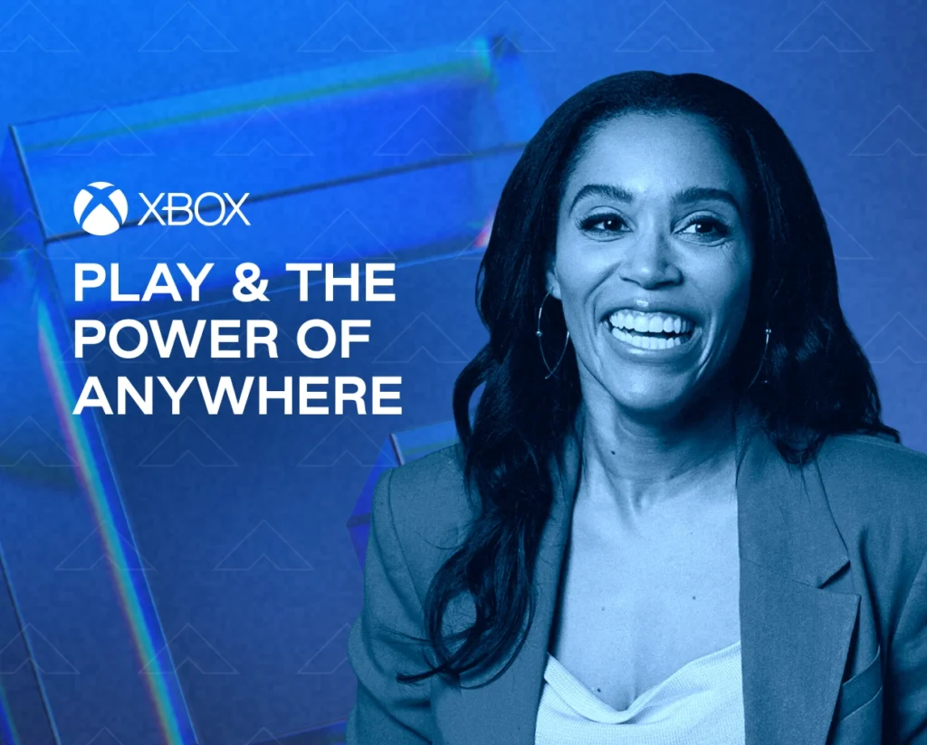 Xbox: Play & the Power of Anywhere