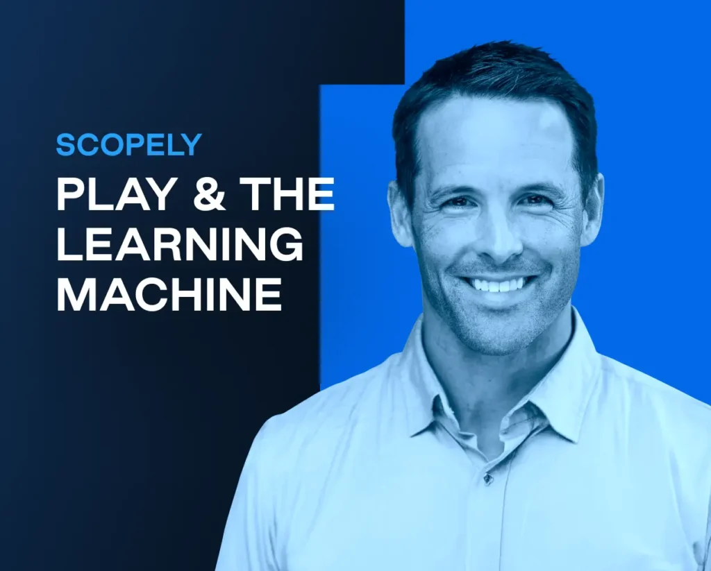 Scopely: Play & the Learning Machine