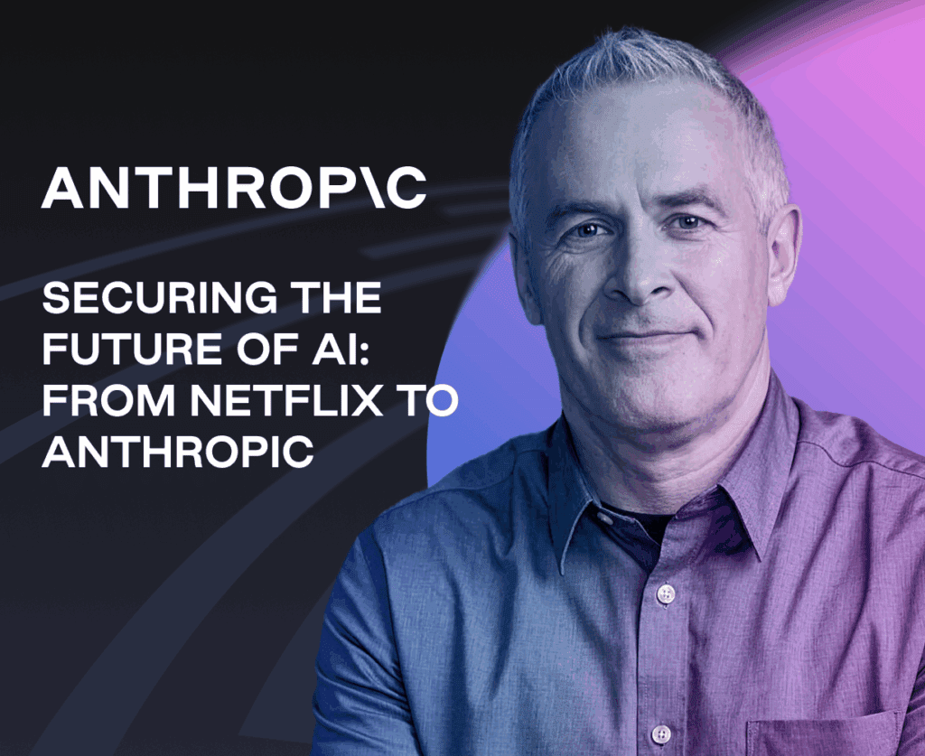 Securing the Future of AI: From Netflix to Anthropic